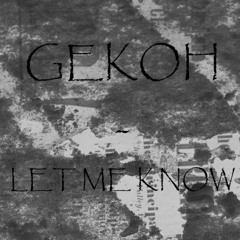 Gekoh Beats - "Let Me Know" | Sad Emotional Melodic Trap Hip Hop Rap Beat Instrumental