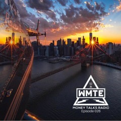 Money Talks Radio (WMTE Worldwide) Episode 026