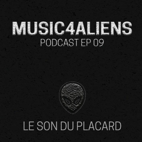 Music4Aliens Podcast Ep.09 - Le Son Du Placard