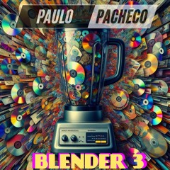BLENDER 3 (PACHECO DJ MIX)
