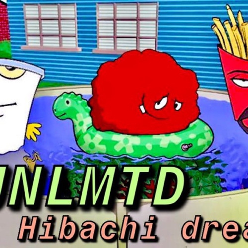 UNLMTD- Hibachi Dreams
