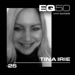 EQ50 25 - TINA IRIE
