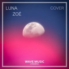 Luna - Zoé / Wave Music Latinoamerica - Cover