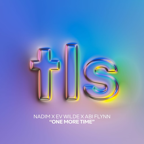 Nadim x Ev Wilde x Abi Flynn - One More Time