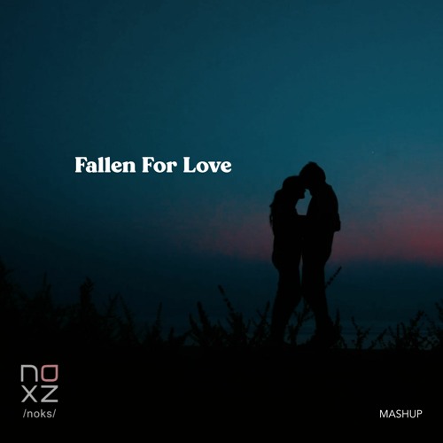 Stream Fallen For Love [mashup] by noxz | Listen online for free