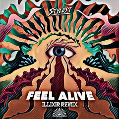 Stylust - Feel Alive (ILLIXIR Remix)