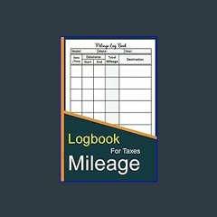 (DOWNLOAD PDF)$$ ❤ Mileage Logbook For Taxes: 4x6 Inches Pocket Size - Auto Mileage Tracker To Rec