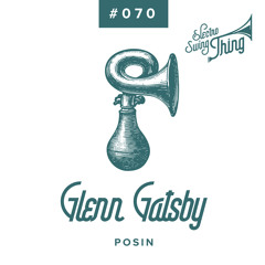 Glenn Gatsby - Posin // Electro Swing Thing #070