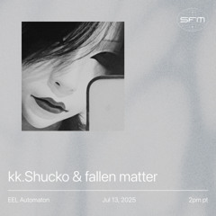EEL Automaton 14: kk.Shucko & fallen matter