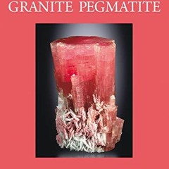 GET EPUB KINDLE PDF EBOOK A Collector's Guide to the Granite Pegmatite (Schiffer Earth Science Monog