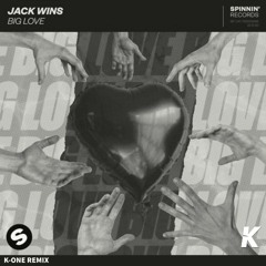 Jack Wins - Big Love (K-One Remix)