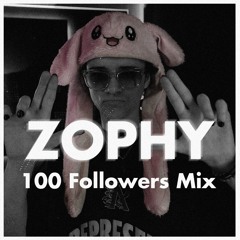 ZOPHY - 100 FOLLOWERS MIX
