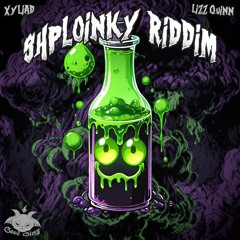 Xyliad x Lizz Quinn - Shploinky Riddim