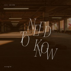 need to know