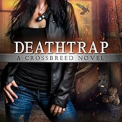 [DOWNLOAD] PDF √ Deathtrap (Crossbreed Series Book 3) by Dannika Dark [EBOOK EPUB KIN