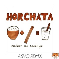 Carebear The Wondergirl - Horchata (Asvo Remix)