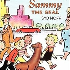 ❤️ Download Sammy the Seal (I Can Read Level 1) by Syd Hoff