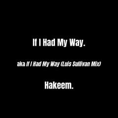 If I Had My Way (Luis Sullivan Mix)