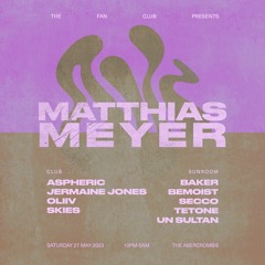 Aspheric | Matthias Meyer @ Abercrombie. 27.5.23