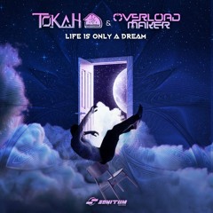 Tokah Vs Overload Maker - Life Is Only A Dream