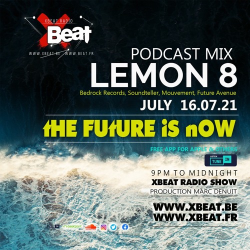 Lemon 8 // The Future is Now 16.07. 21 On Xbeat Radio Show