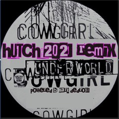 UNDERWORLD - COWGIRL (HUTCH EPIC EDIT)