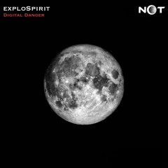 exploSpirit - Digital Danger (Original Mix) [NOT]