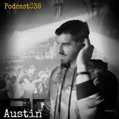 Austin @Whispers Podcast 038