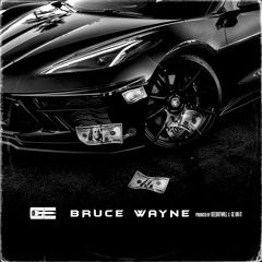 Bruce Wayne [Prod. By Deedotwill X GE On It]