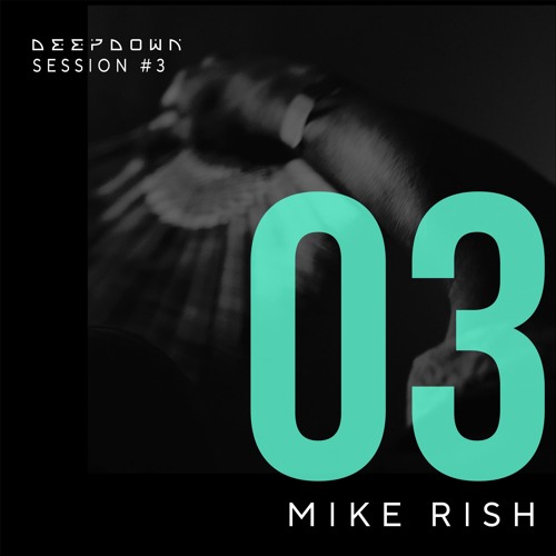 DEEPDOWN SESSION 3 | Mike Rish
