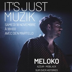 IT'S JUST MUZIK #77 with MELOKO [18 Nov'23]