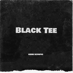Keem Scorpio - Black Tee (Official Audio)