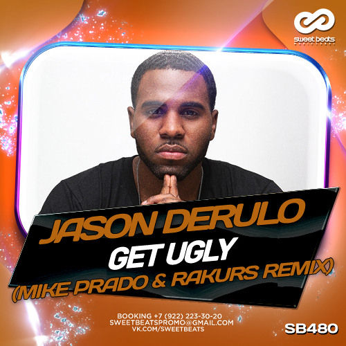 Jason Derulo - Get Ugly (Mike Prado & Rakurs Remix)