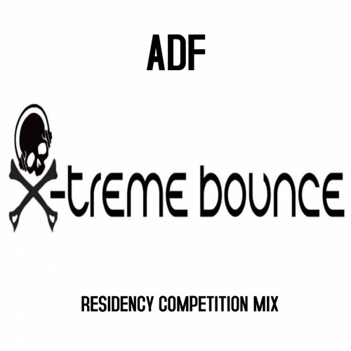 ADF -  X - TREME BOUNCE RESIDENCY MIX