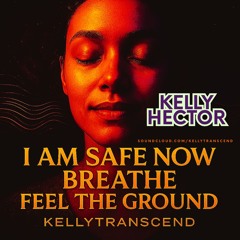 Say I Am Safe Now  Breathe Feel The Ground