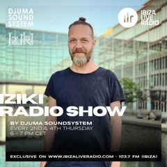 Djuma Soundsystem Presents Iziki Show 041