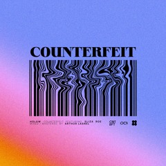 Holow - Counterfeit (Feat. Eliza Roe)