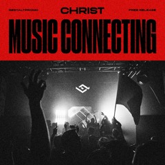Christ - Music Connecting [FREE DL]