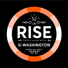 RISE Radio Show Vol. 52 | Mixed By G-Washington