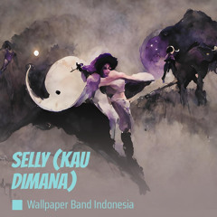 Selly (Kau Dimana)