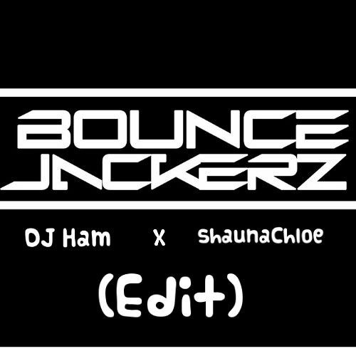 BOUNCE JACKERS POWER WITHIN (DJHAM x SHAUNA CHLOE EDIT)
