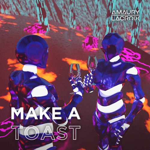 Amaury Lacroix - Make A Toast