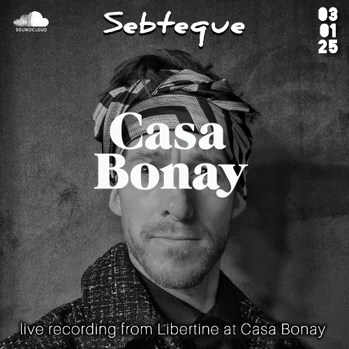 Sebteque at Casa Bonay 03-01-25
