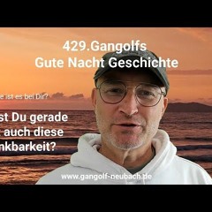 429.Gangolfs Gute-Nacht-Geschichte zur Lektion 128