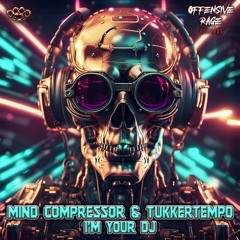 Mind Compressor & TukkerTempo - I'm Your Dj