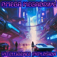 Omega Megadrive - Intelligence Explosion