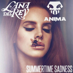 Lana Del Rey - Summertime Sadness (ANIMA BOOTLEG)