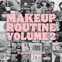 Makeup Routine Vol. 2