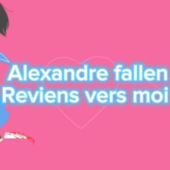 Alexandre fallen-  Reviens vers moi