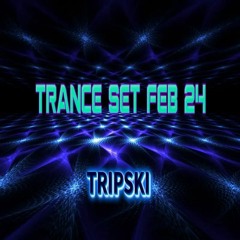 Trance Set Feb 24 - Trance | Progressive | Uplifting